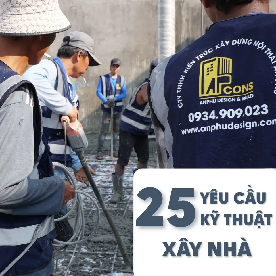 25 YÊU CẦU KỸ THUẬT XÂY NHÀ