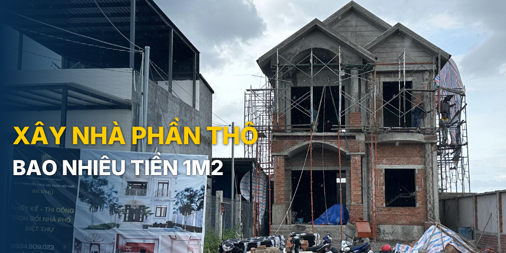 xây nhà phần thô hết bao nhiêu tiền thumbnail trong